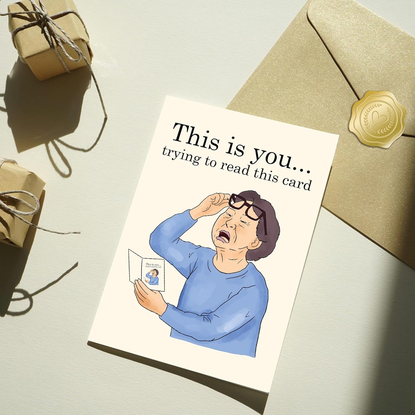 This is you trying to read this card - Funny Birthday Card